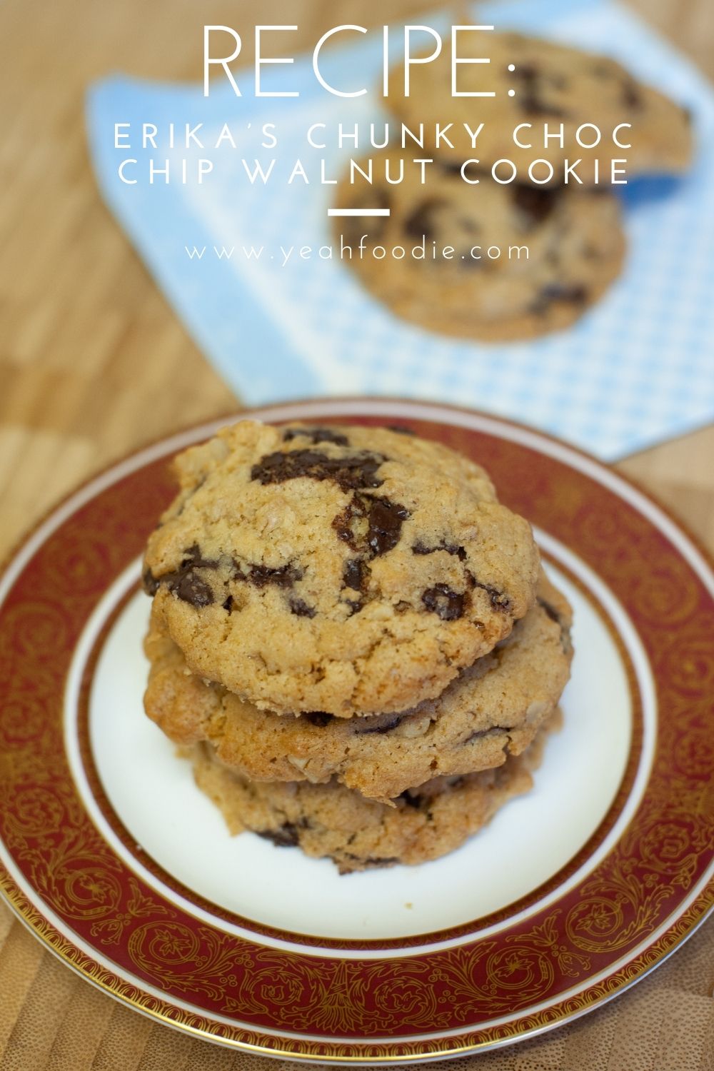 Erika’s Chunky Choc Chip Walnut Cookie Recipe